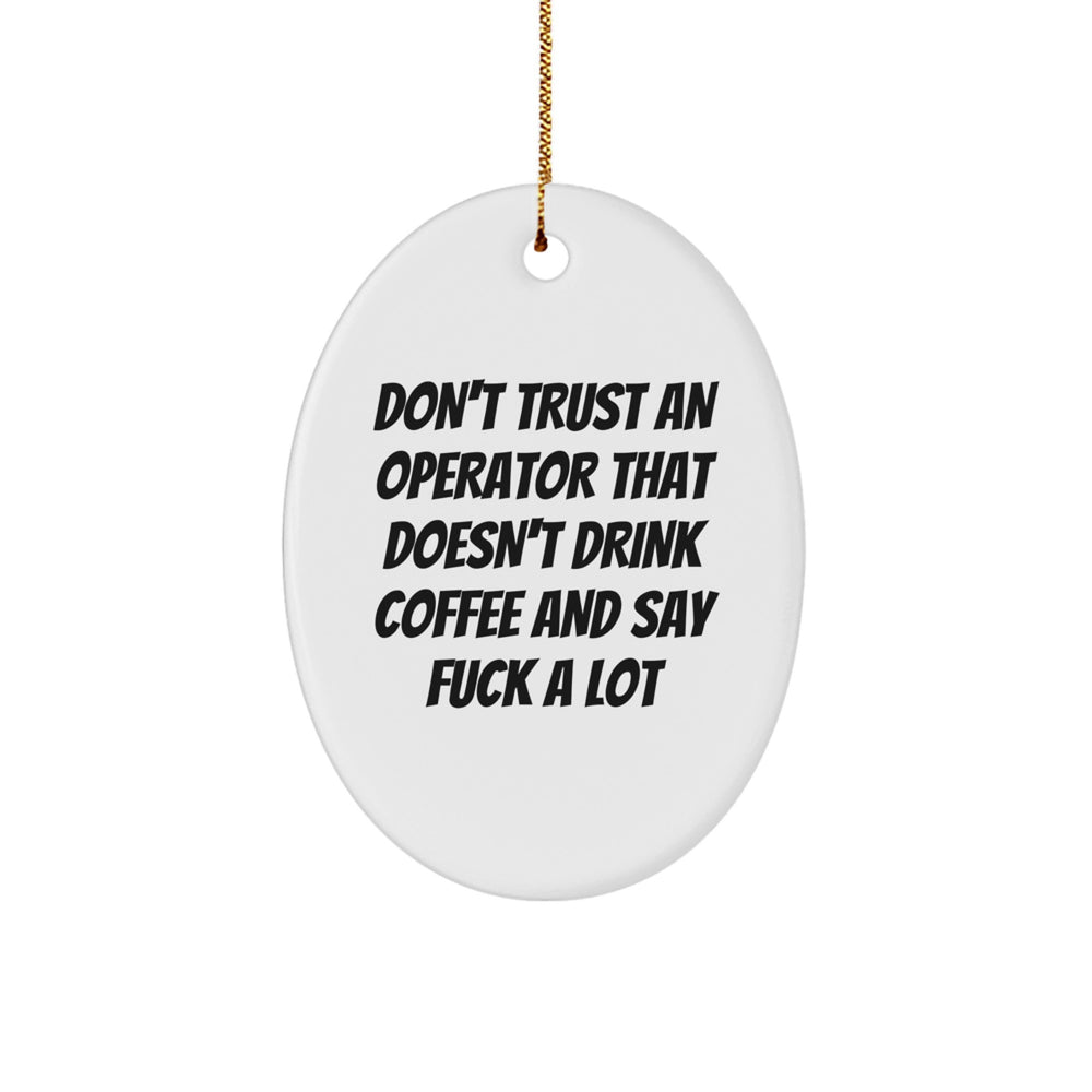 Funny Operator Oval Ornament Gifts from Friends for Operator, White Oval Christmas Decoration, Inspirational Quote Oval Ornament - Image 1