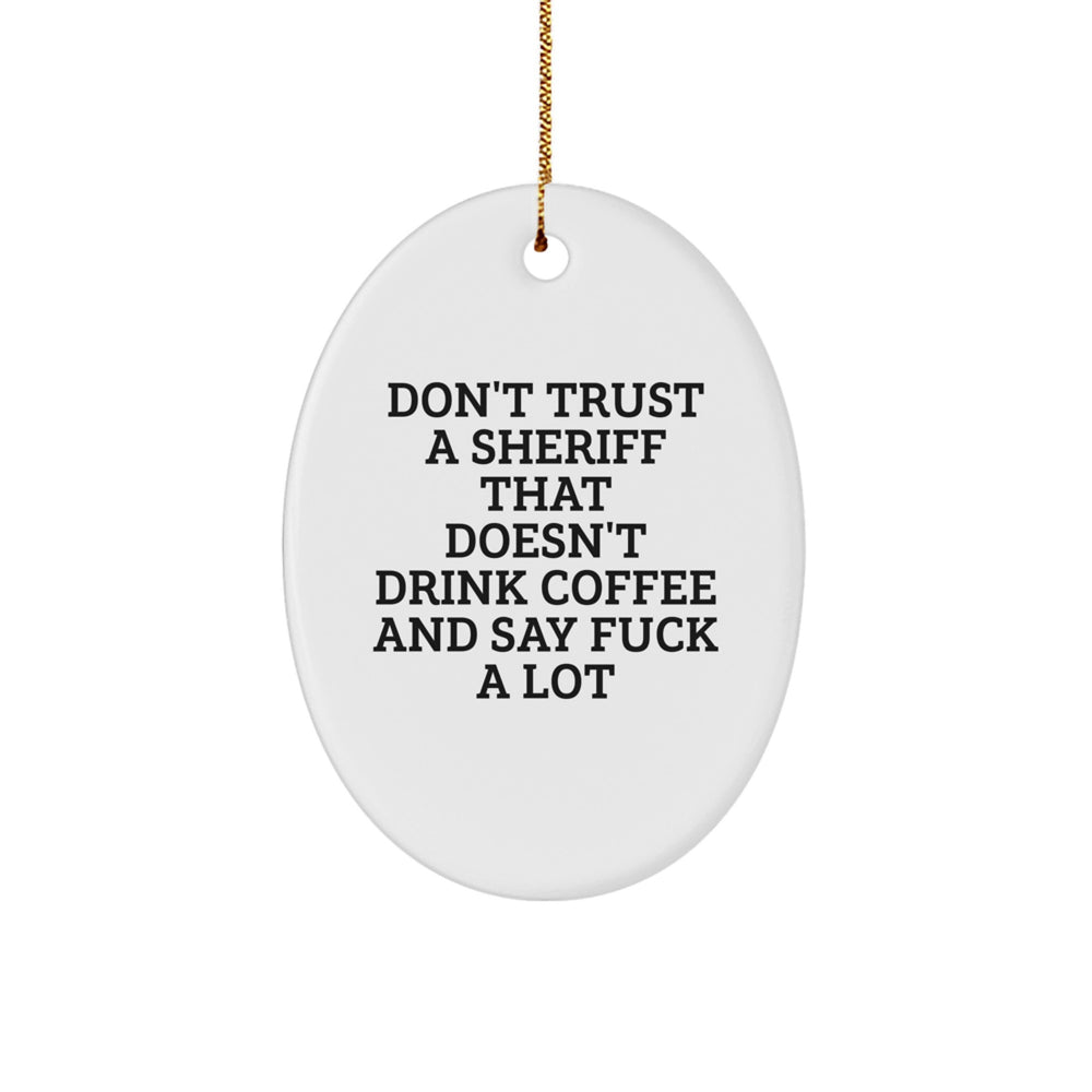 Funny Sheriff Gifts for Men - Oval Ornament Christmas Unique Decorations from Friends for Sheriff - Image 1