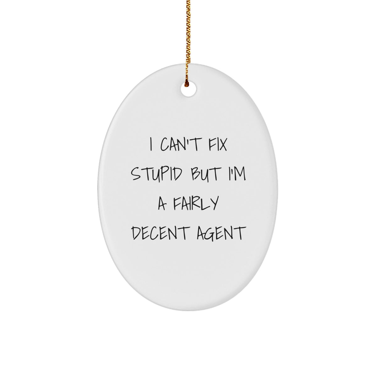 Funny Agent Gifts from Men to Agent, Oval Agent Ornament for Agent's Desk, I'm A Fairly Decent Agent Christmas Unique Gifts - Image 1