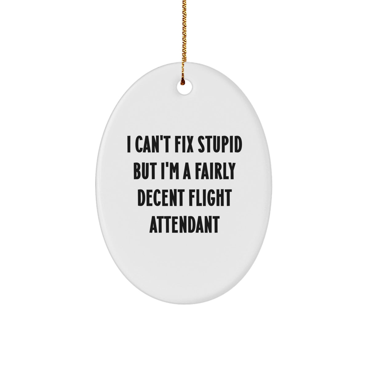 Funny Flight Attendant Oval Ornaments Gifts from Men to Flight Attendant Friends, Christmas Unique Gifts for Flight Attendant Coworkers, Oval Shaped Flight Attendant Decorations with Quote - Image 1