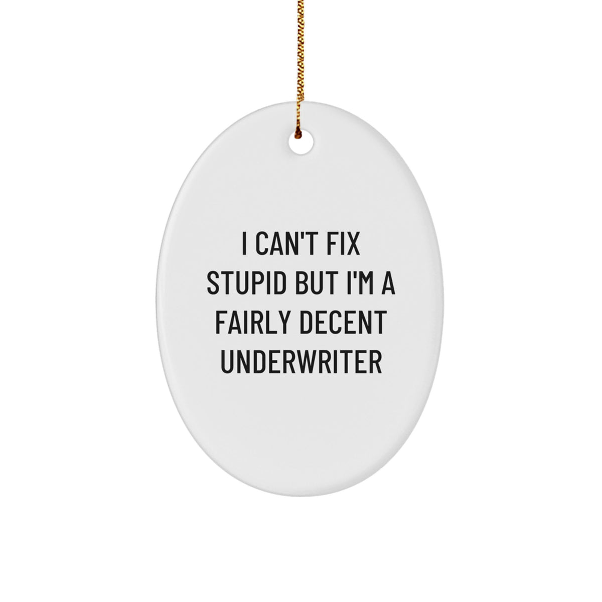 Funny Underwriter Christmas Unique Gifts from Coworkers to Coworkers - Oval Ornament - Image 1