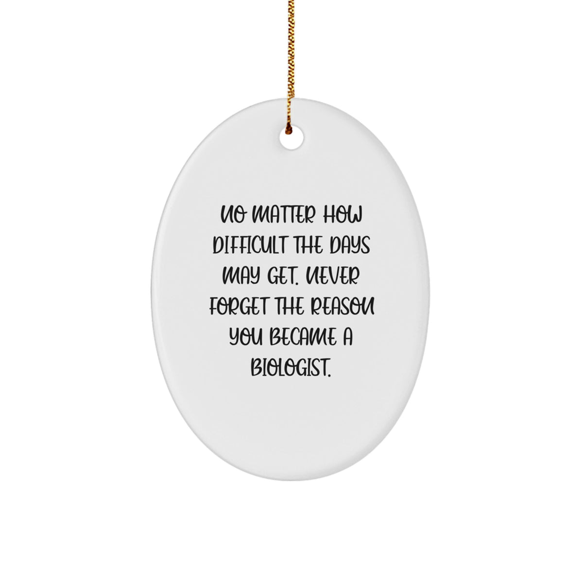 Funny Biologist Gifts for Men, Oval Ornament with Inspirational Quote, Unique Christmas Memorable Presents from Friends - Image 1
