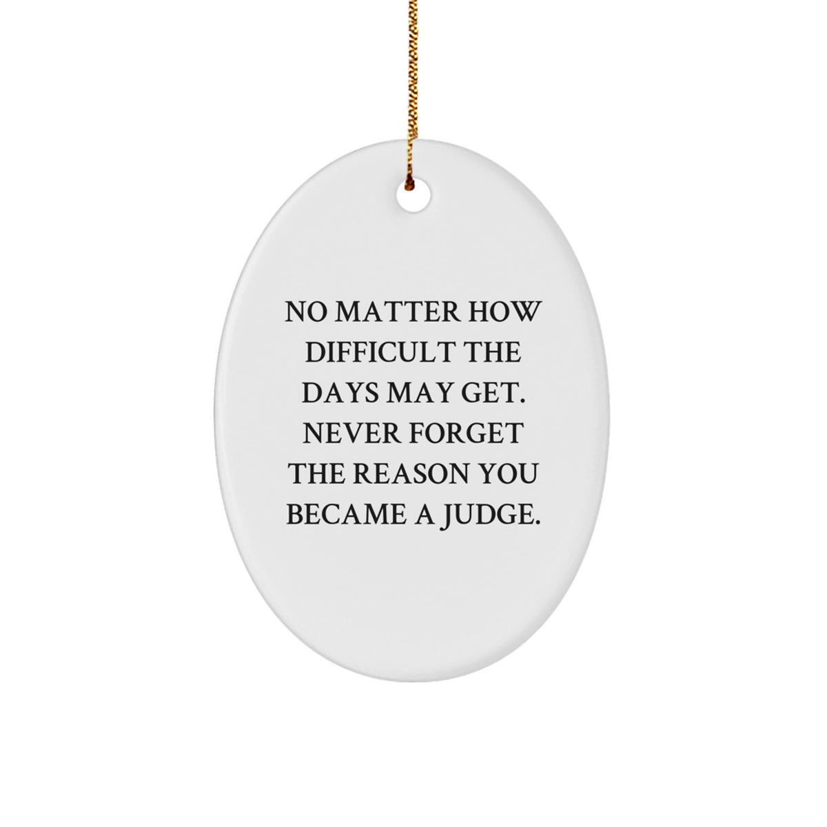Funny Judge Oval Ornament Gifts from Friends for Judge, Inspirational Judge Christmas Unique Gifts - Image 1
