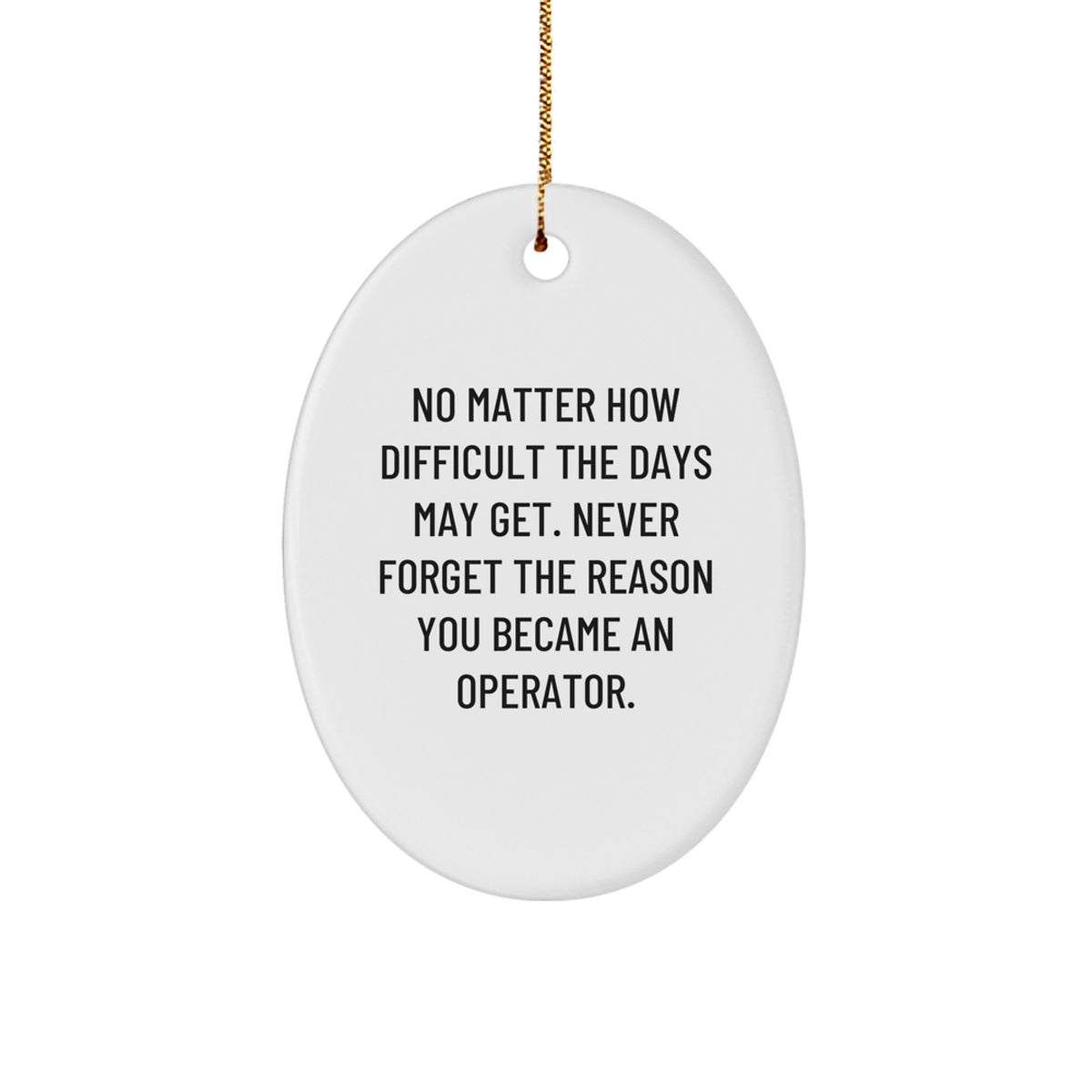 Operator Oval Ornament - Funny Quote Gifts for Operator, from Friends, Coworkers, or Family - Christmas Unique Presents - Image 1