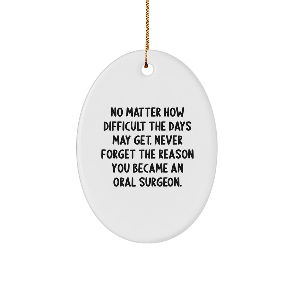 Funny Inspirational Oral Surgeon Gifts Christmas Oval Ornament for Men Women Friends Family - Gifts from Men to Oral Surgeon - Image 1
