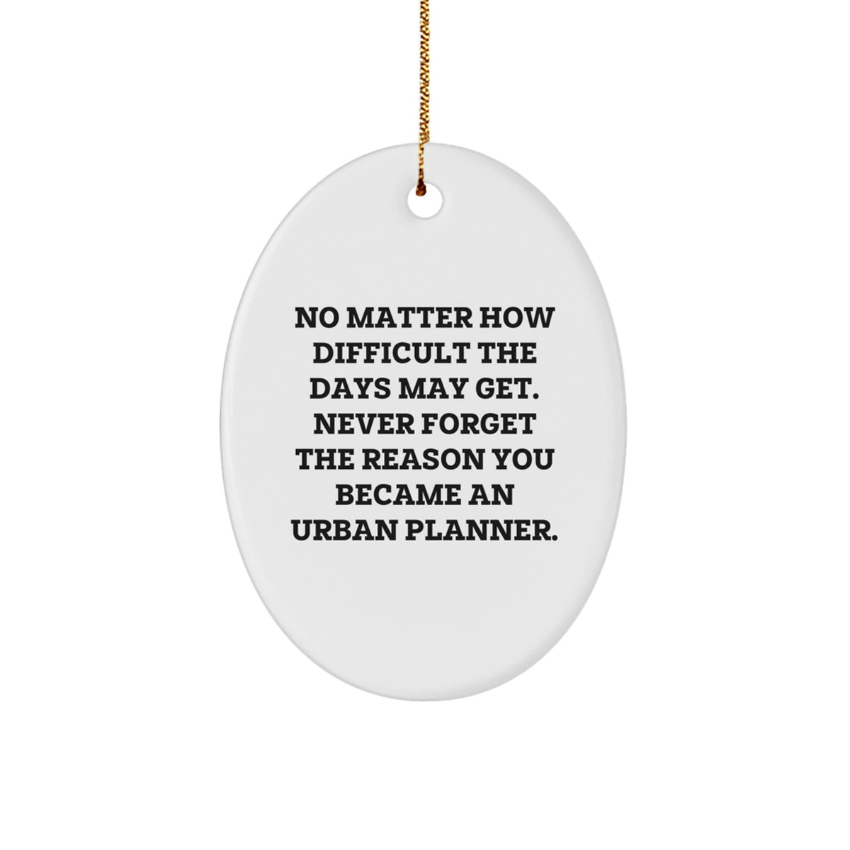 Funny Urban Planner Oval Ornament Gifts from Friends or Family, Unique Christmas Unique Gifts for Urban Planner Men or Women - Image 1