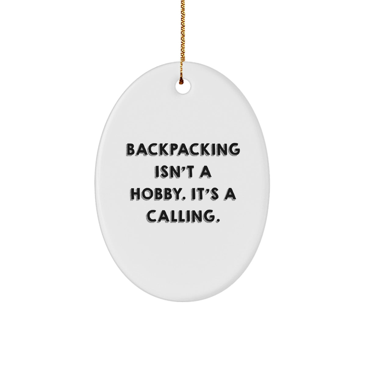 Funny Backpacking Gifts for Friends Christmas Oval Ornament, Oval Ornament Gifts from Family for Backpacking Men - Image 1