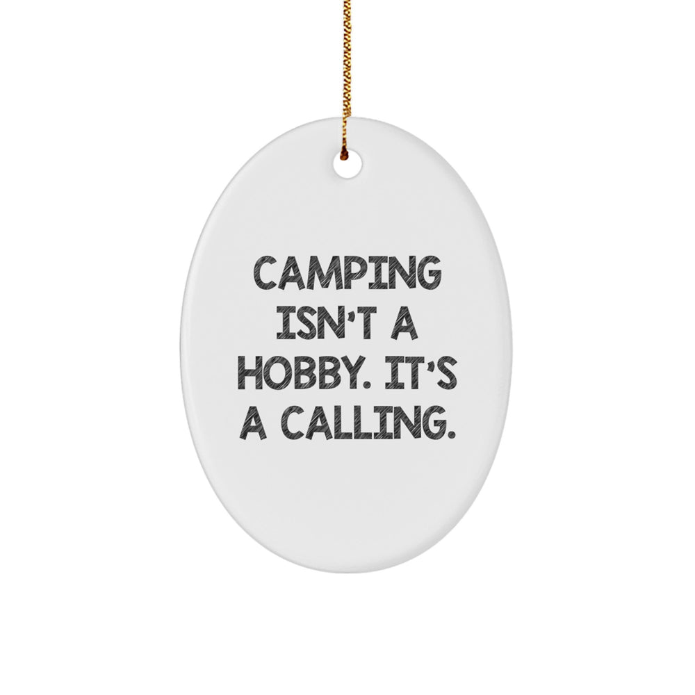 Camping Enthusiast Gifts from Friends to Family Oval Ornament Christmas Unique Decorations with Inspirational Quote - 'Camping Isn't A Hobby. It's A Calling.' - Image 1