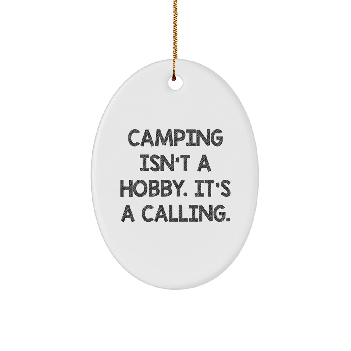 Camping Enthusiast Gifts from Friends to Family Oval Ornament Christmas Unique Decorations with Inspirational Quote - 'Camping Isn't A Hobby. It's A Calling.' - Image 1