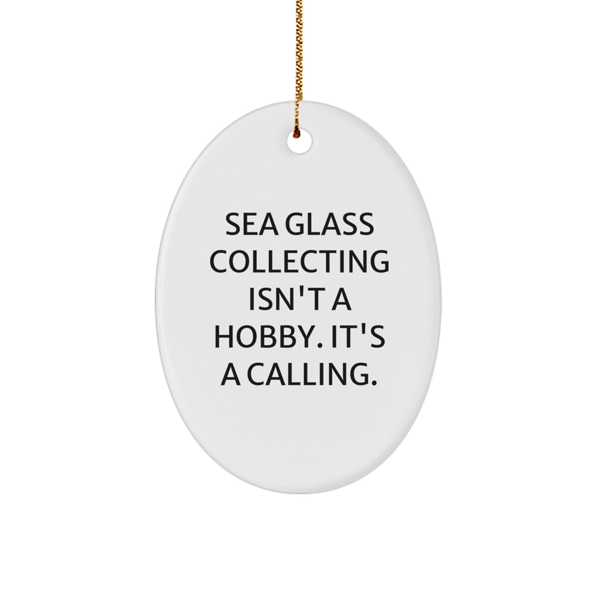 Sea Glass Collecting Gifts for Women, Men, or Friends - Oval Ornament with Inspirational Quote, Gifts from Family - Image 1