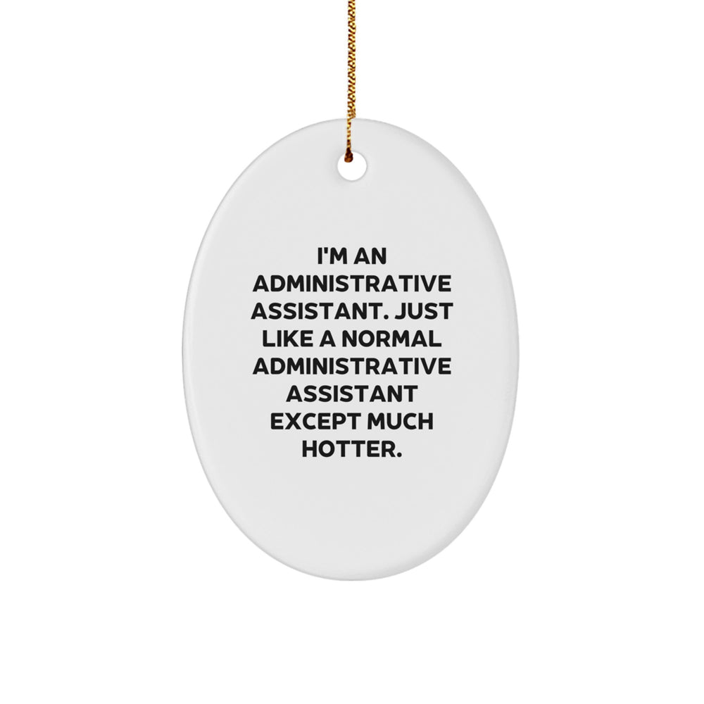 Administrative Assistant Humor Oval Ornament, Funny Quote Gifts from Men to Colleagues, Oval Shaped MDF Decorations for Christmas Unique Gifts for Administrative Assistants - Image 1