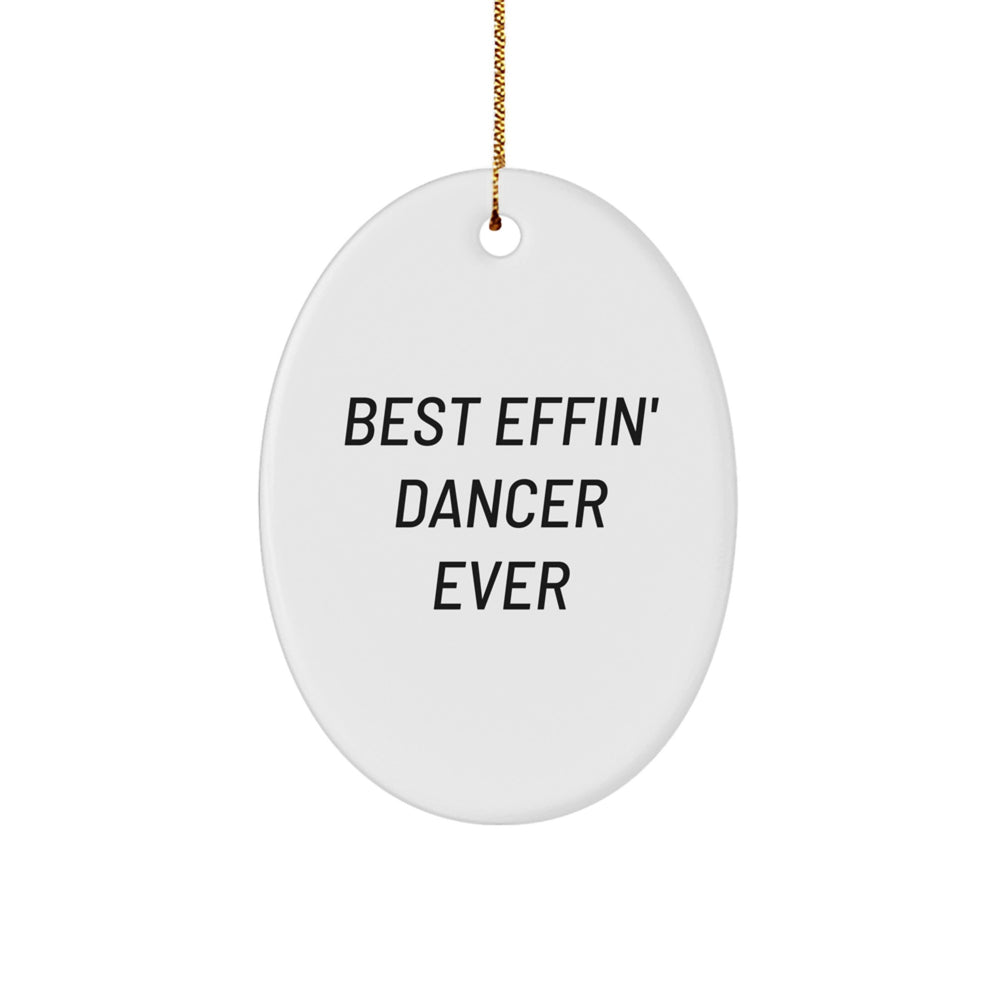 Funny Dancer Gifts for Dancers, Oval Ornament, Best Effin' Dancer Ever Christmas Unique Gifts from Friends, Family, Coworkers - Image 1