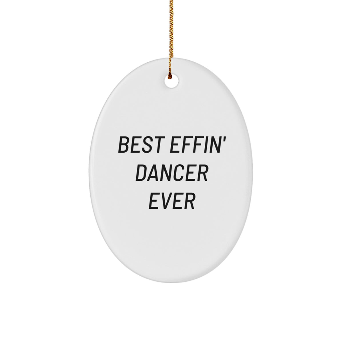 Funny Dancer Gifts for Dancers, Oval Ornament, Best Effin' Dancer Ever Christmas Unique Gifts from Friends, Family, Coworkers - Image 1