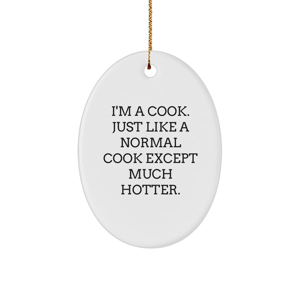 Funny Cook Gifts from Friends for Men - I'm A Cook Oval Ornament, White, 3.25" tall - Christmas Unique Presents - Image 1
