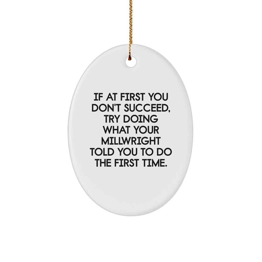 Funny Millwright Gifts from Friends and Family - Oval Christmas Ornaments with Inspirational Quote - Millwright Decorations for Men and Women - Oval Shaped Durable MDF Ornaments - Image 1