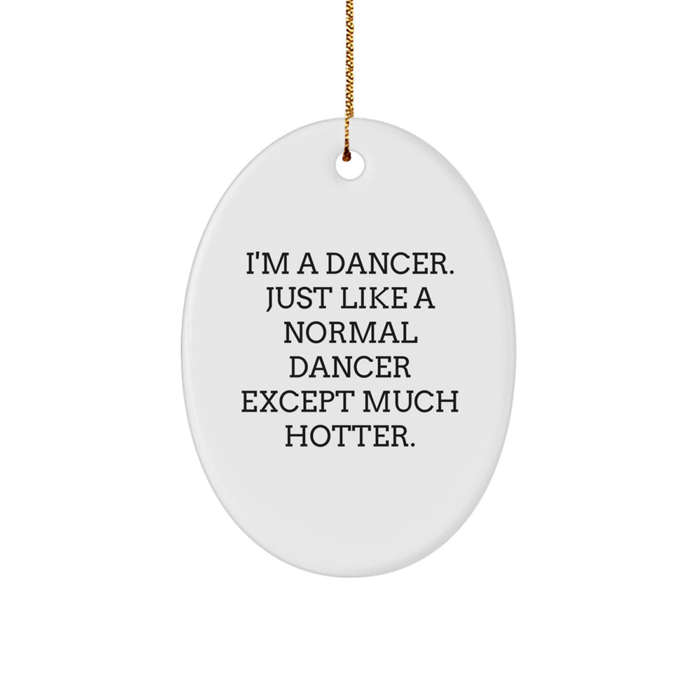 Funny Dancer Gifts from Men, Dancer Oval Ornament for Dancer Women Friends, Christmas Unique Gifts for Dancer Family - Image 1