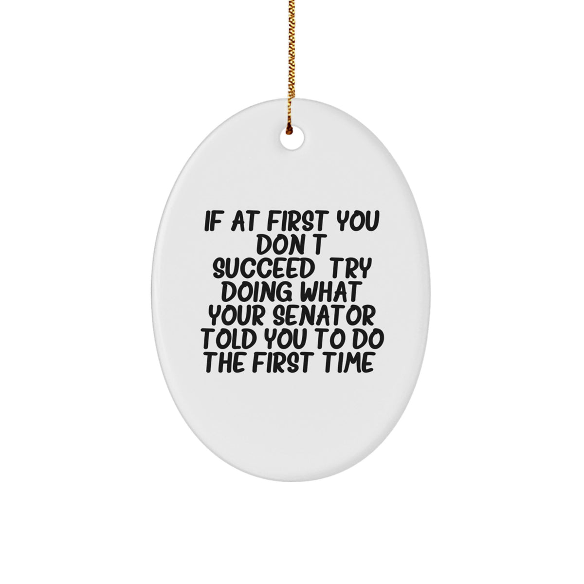 Funny Senator Oval Ornament Gifts from Friends, Senator Christmas Unique Gifts, Oval Shaped Ornament for Senator Fans - Image 1