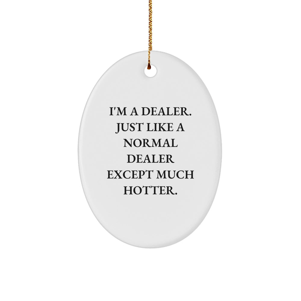 Unique Dealer Gifts from Friends, Funny Oval Ornament for Dealers, Christmas Unique Gifts - Image 1