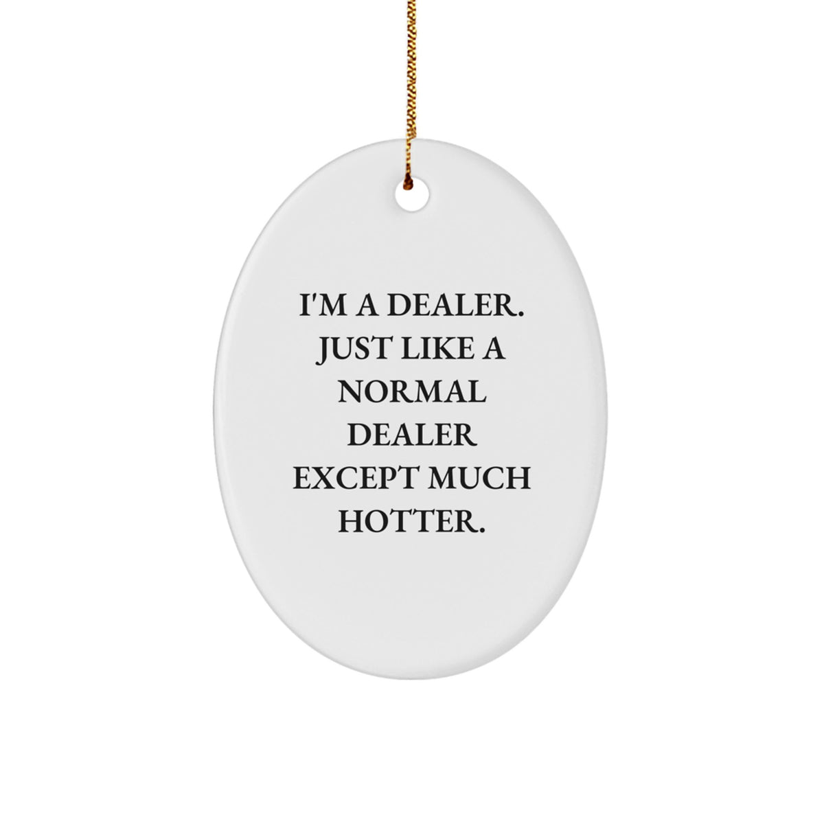 Unique Dealer Gifts from Friends, Funny Oval Ornament for Dealers, Christmas Unique Gifts - Image 1