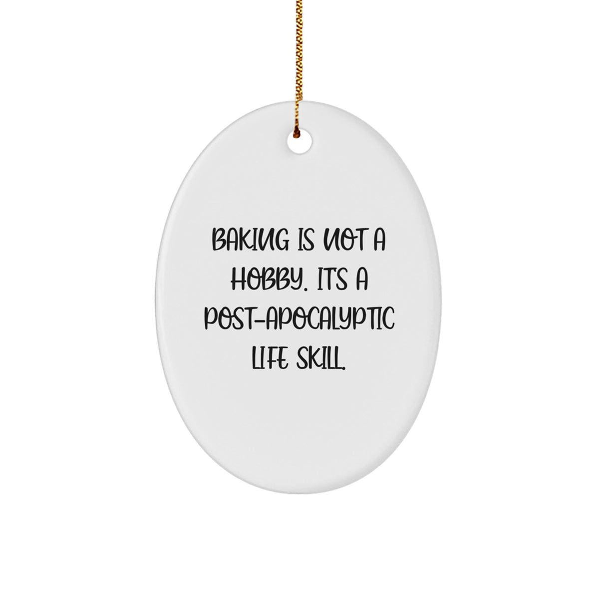 Funny Baking Quotes Oval Ornament Gifts for Friends, Women, Coworkers, Family, Men - Image 1