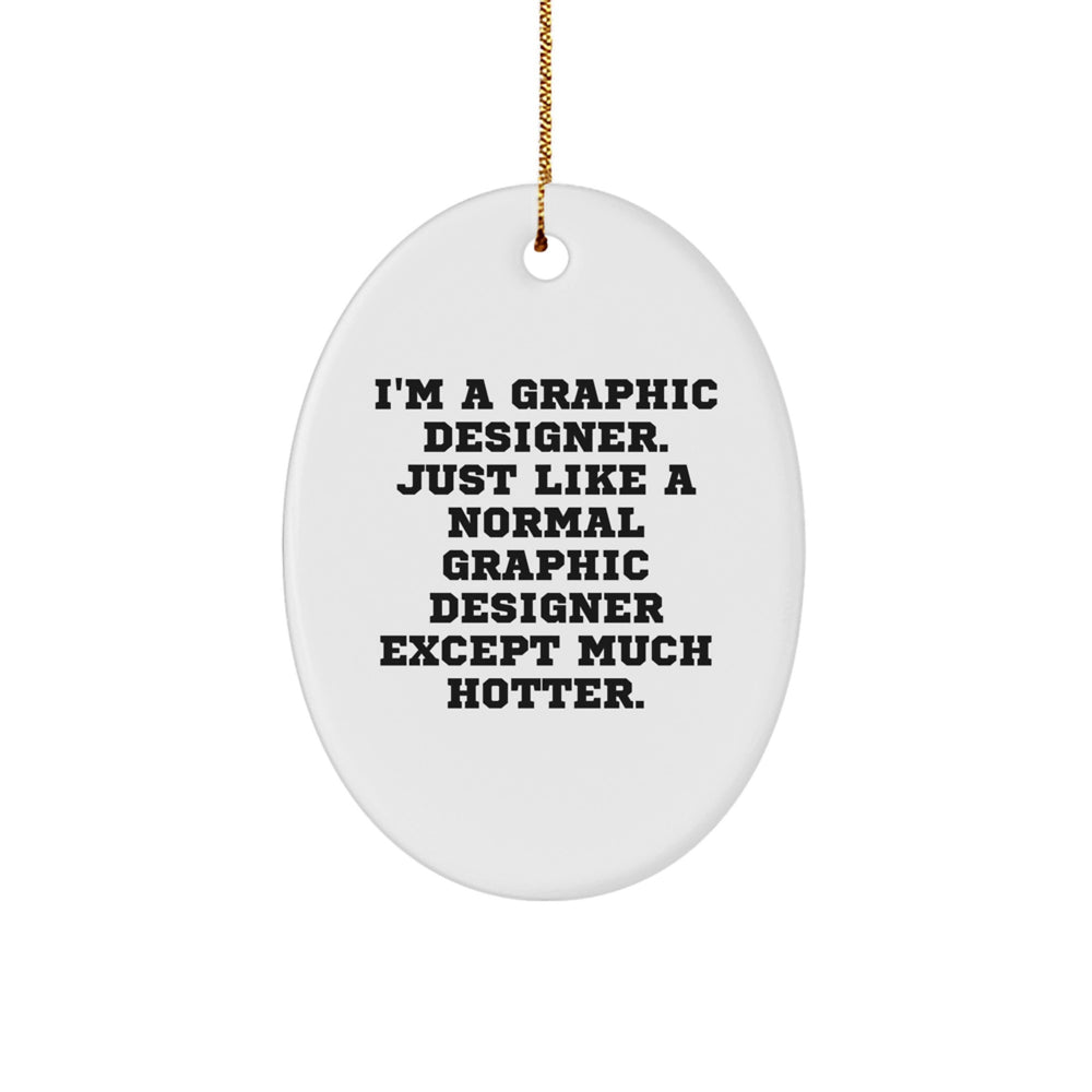 Graphic Designer Gifts, Funny Quote Oval Ornament for Him, Gifts from Friends, Christmas Unique Gifts for Coworkers - Image 1