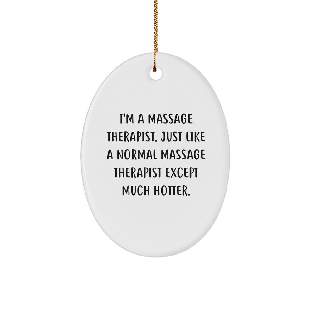 Massage Therapist Gifts from Friends - Oval Ornament with Funny Quote, Perfect for Christmas - Image 1