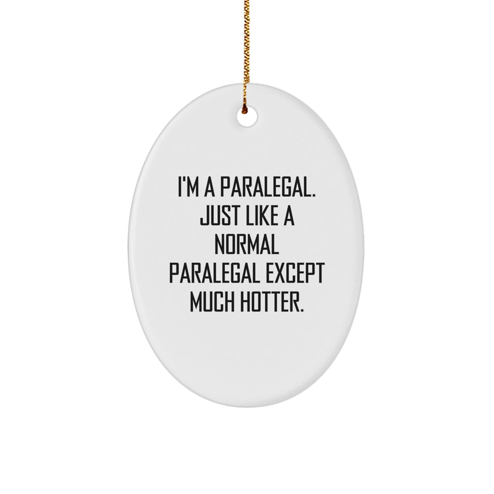 Paralegal Gifts from Friends - Hot & Sassy Oval Ornament, Christmas Unique Gifts for Paralegal Coworkers, Women, or Family - Image 1