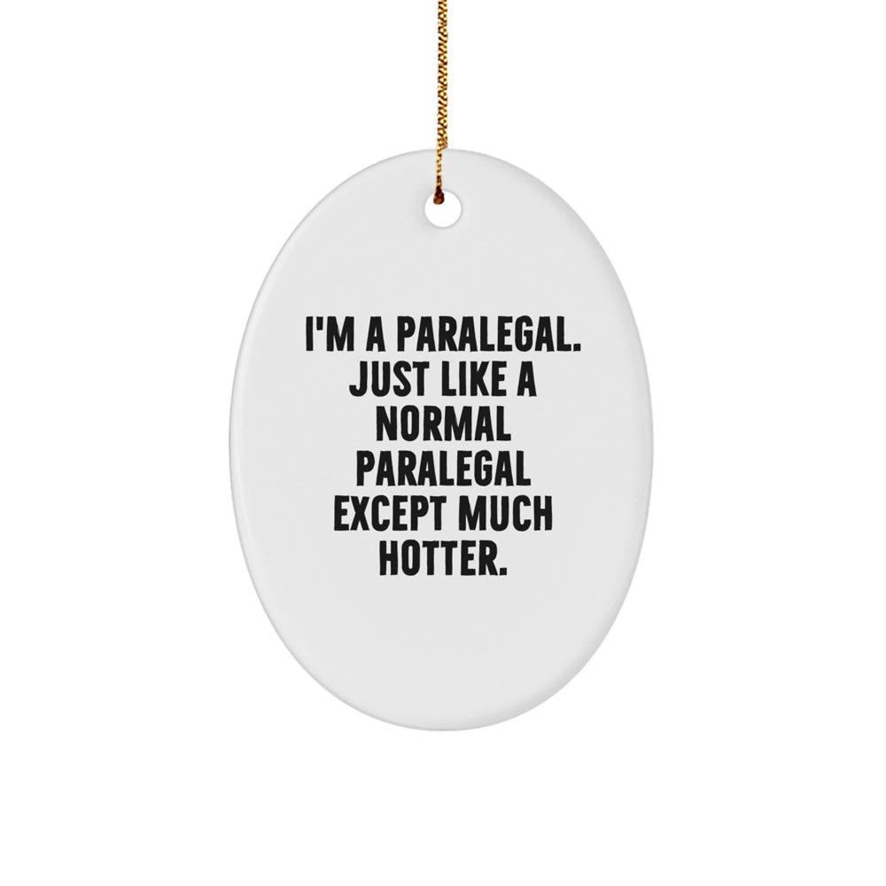 Funny Paralegal Gifts for Coworkers, Oval Ornament with Humorous Quote, Christmas Unique Gifts from Friends - Image 1