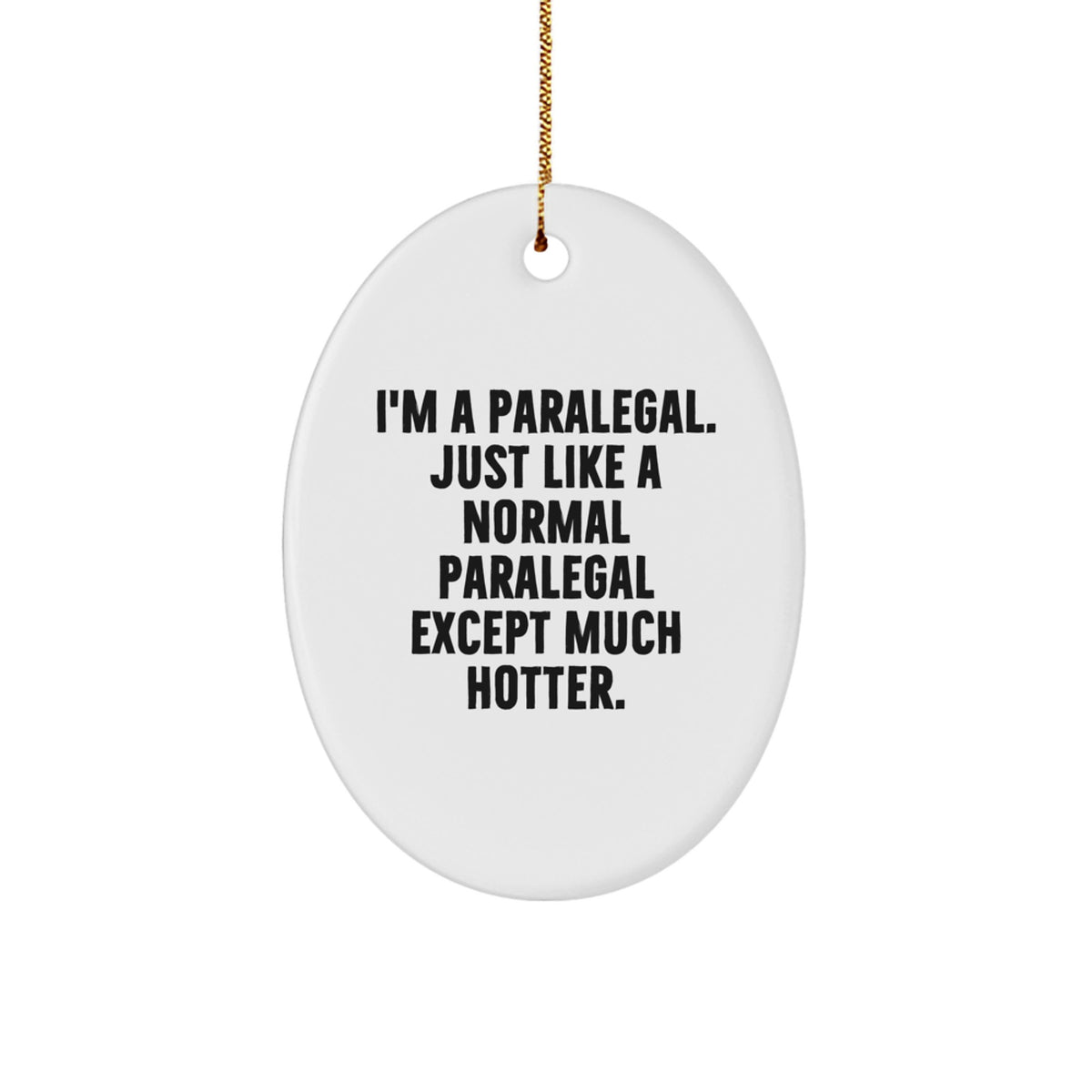 Funny Paralegal Gifts for Coworkers, Oval Ornament with Humorous Quote, Christmas Unique Gifts from Friends - Image 1