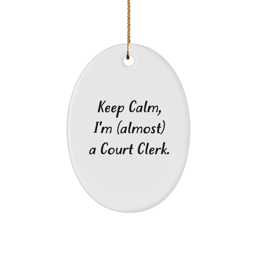 Funny Court Clerk Gifts from Friends, Keep Calm I'm (almost) A Court Clerk, Oval Ornament, Christmas Unique Presents - Image 1