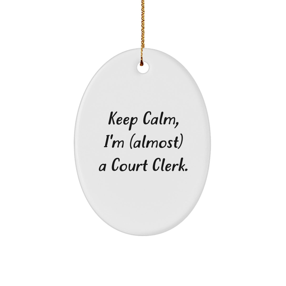 Funny Court Clerk Gifts from Friends, Keep Calm I'm (almost) A Court Clerk, Oval Ornament, Christmas Unique Presents - Image 1