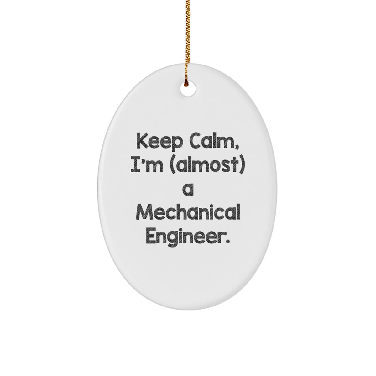 Mechanical Engineer Gifts, Keep Calm, I'm (almost) A Mechanical Engineer., Oval Ornament, Funny Christmas Unique Gift for Men from Friends, Coworkers, or Family - Image 1