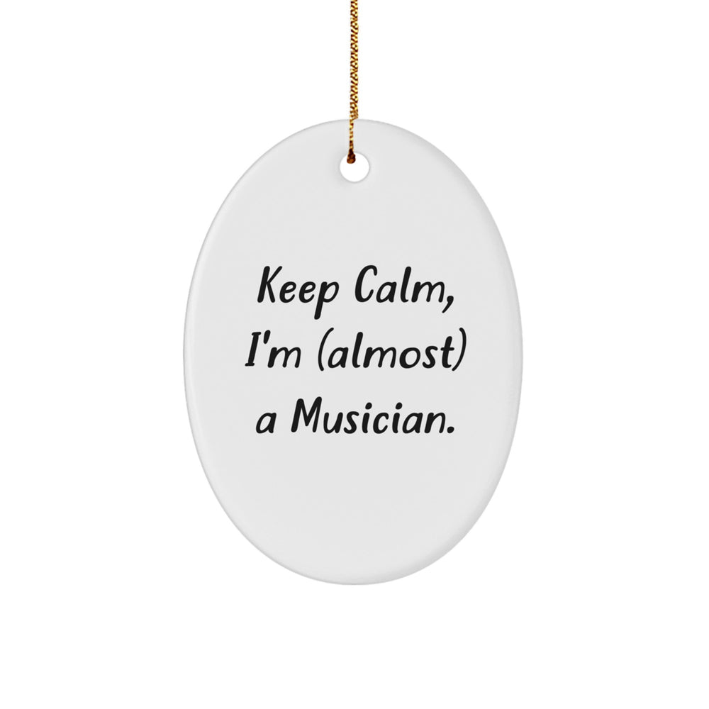 Musician Gifts from Friends, Keep Calm I'm (almost) A Musician. Oval Ornament, Christmas Unique Gifts for Men, Women, Family - Image 1