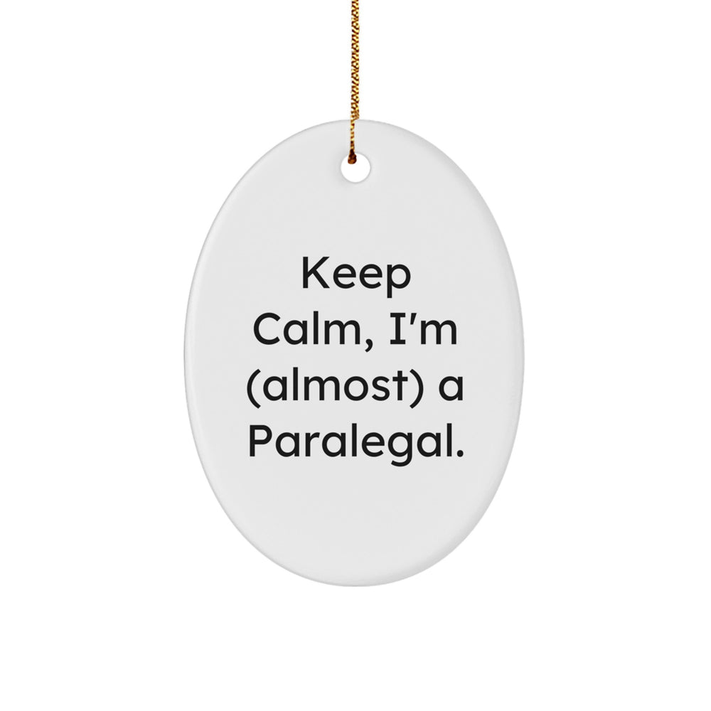 Paralegal Humor Oval Ornament, 'Keep Calm, I'm (almost) A Paralegal.' Gifts from Men to Paralegal Friends, Coworkers, and Family for Christmas - Image 1