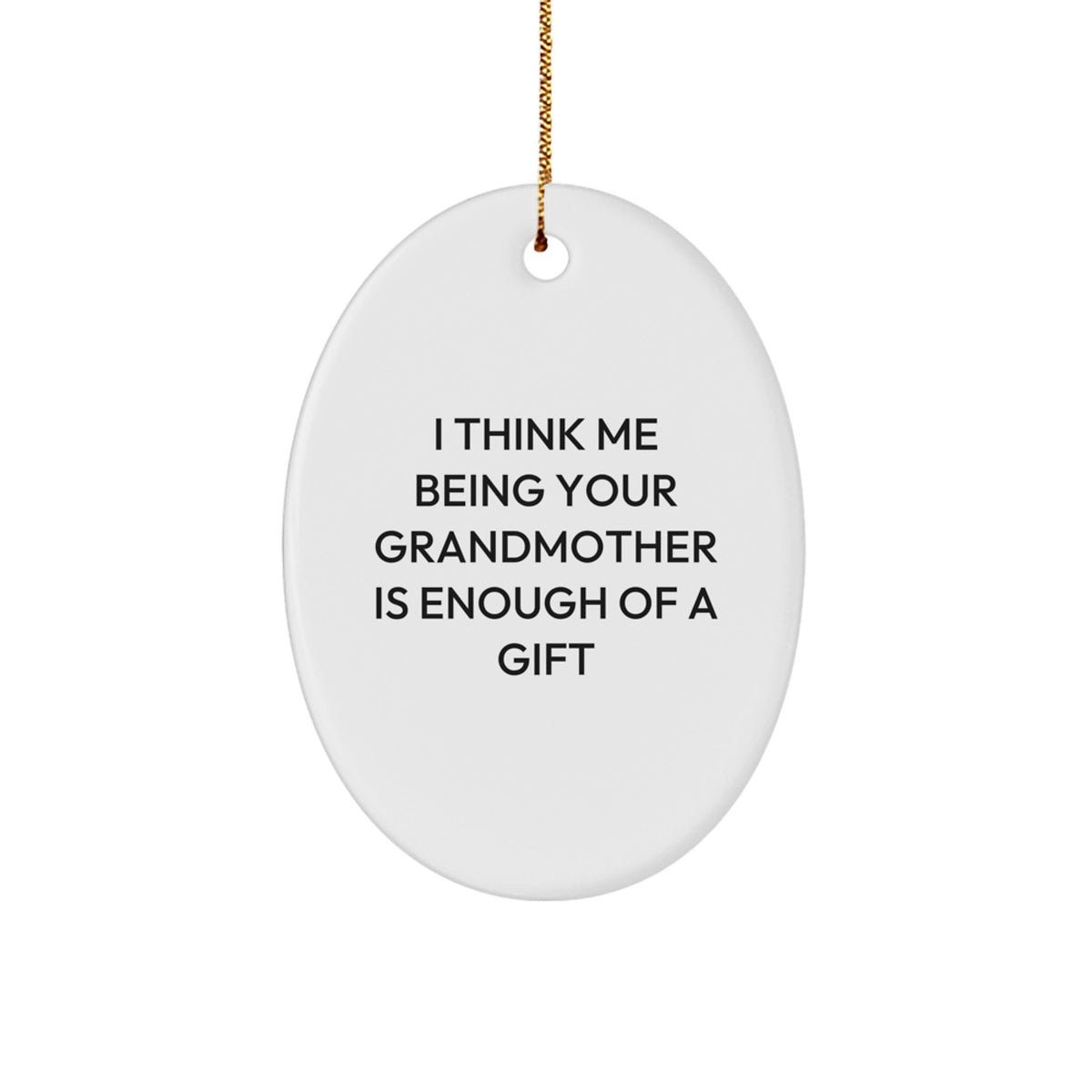 Grandmother Gifts, Funny Quote Oval Ornament, Gifts from Family, Gifts for Grandmother, Christmas Unique Presents - Image 1