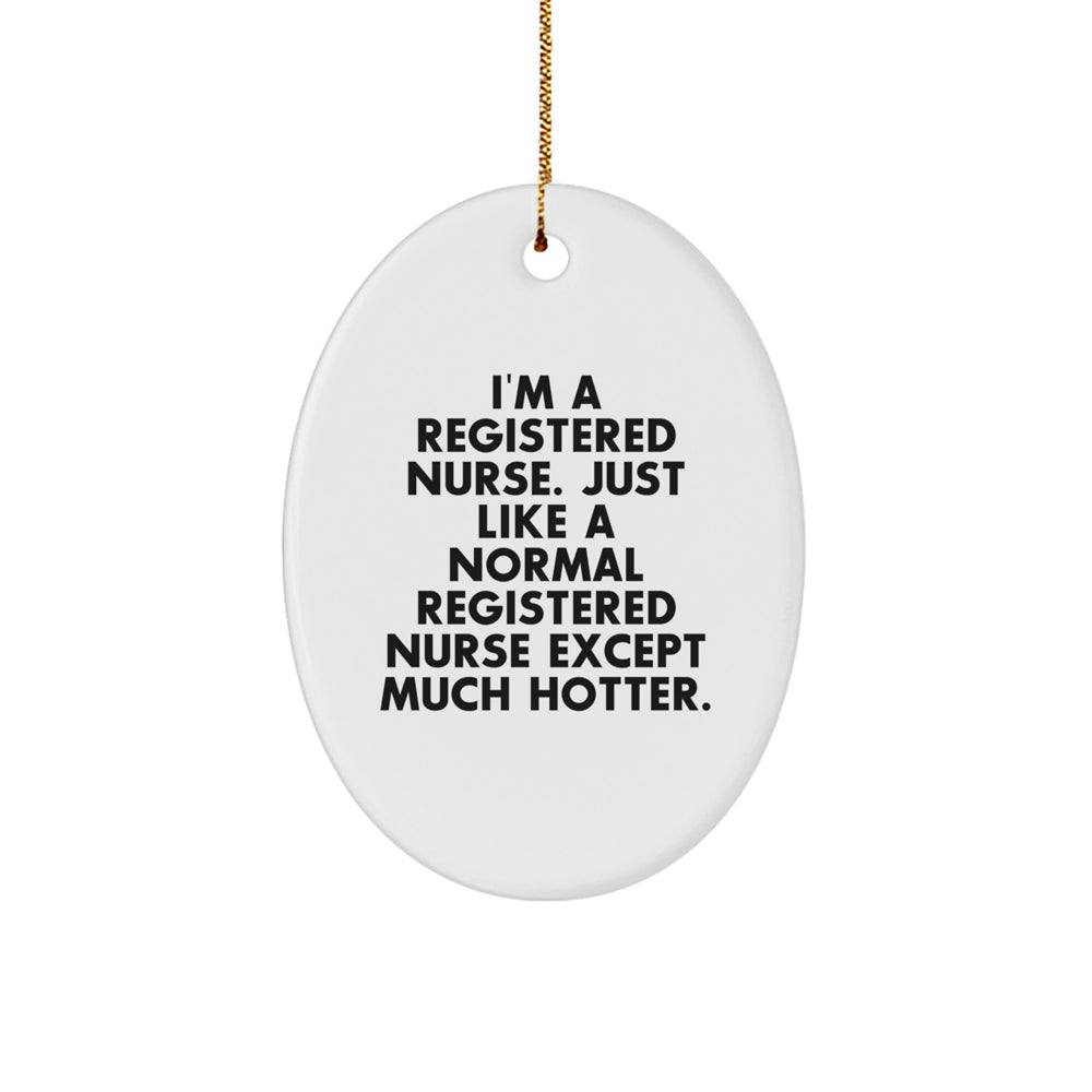 Gifts from Friends, Funny Registered Nurse Quote Oval Ornament, Unique Christmas Unique Gifts for Registered Nurse, Durable MDF and High-Gloss Finish - Image 1