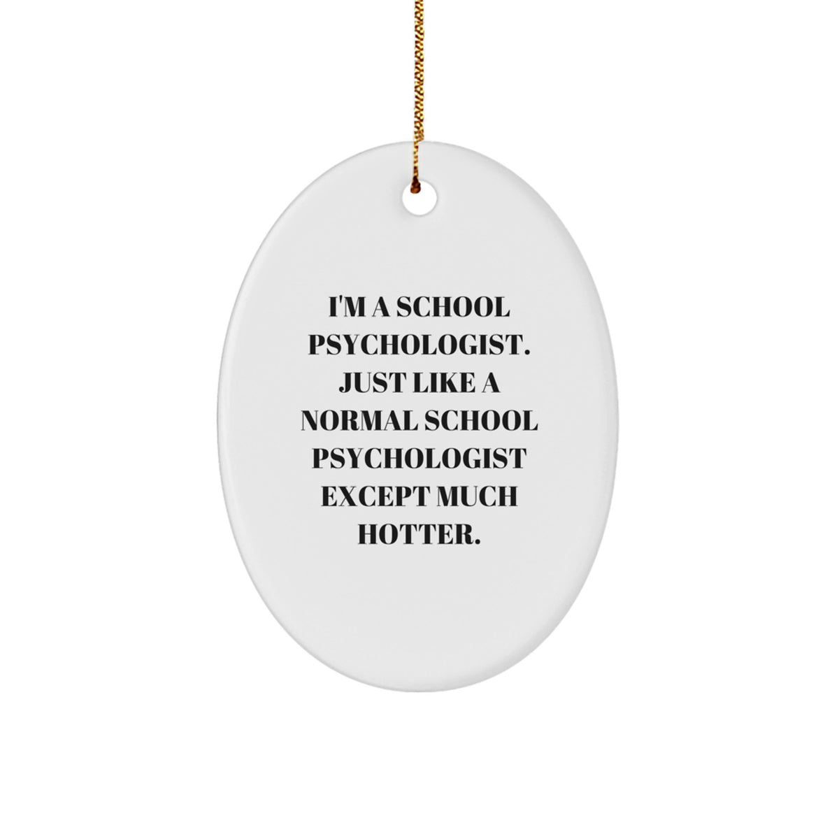 Gifts from Friends - Funny School Psychologist Gift, Oval Ornament with 'I'm A School Psychologist...' Quote, Christmas Unique Gifts for School Psychologist Coworkers - Image 1