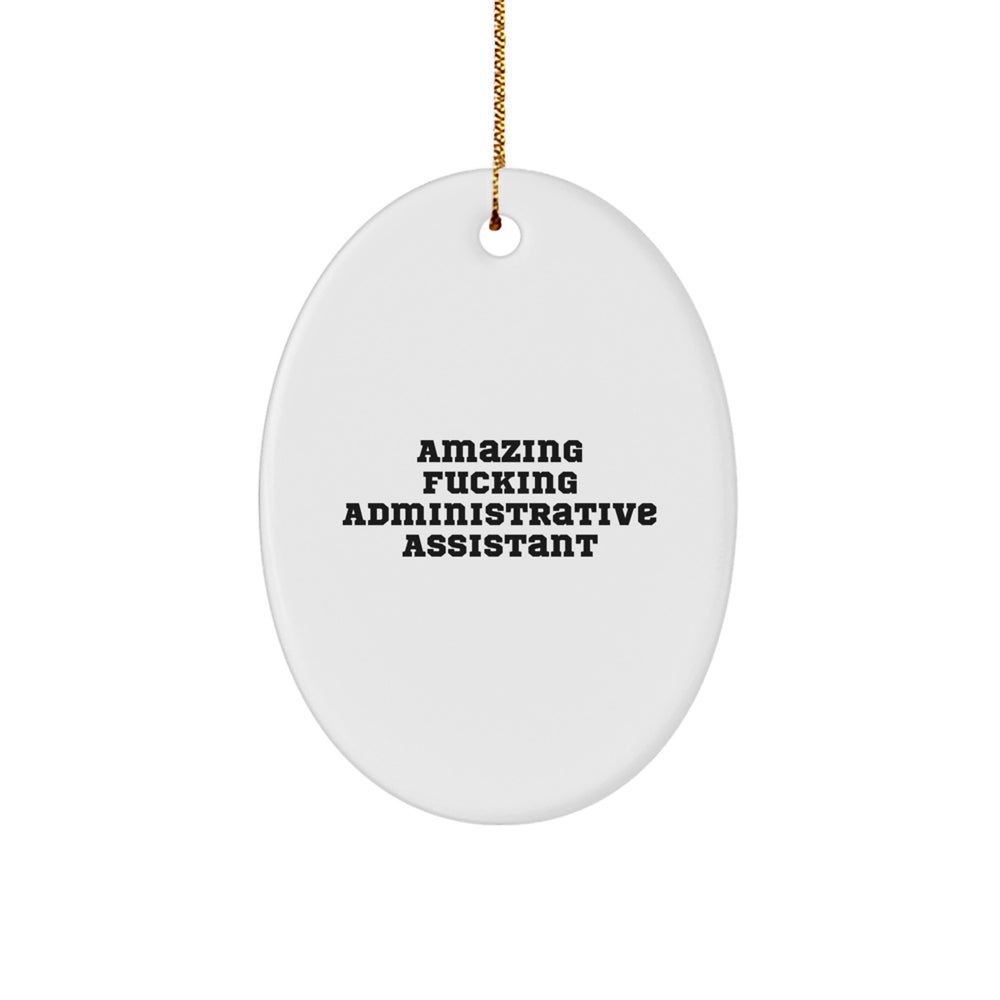Funny Administrative Assistant Gifts - 'Amazing F--king' Oval Ornament for Christmas, Gifts from Friends to Coworkers - Image 1