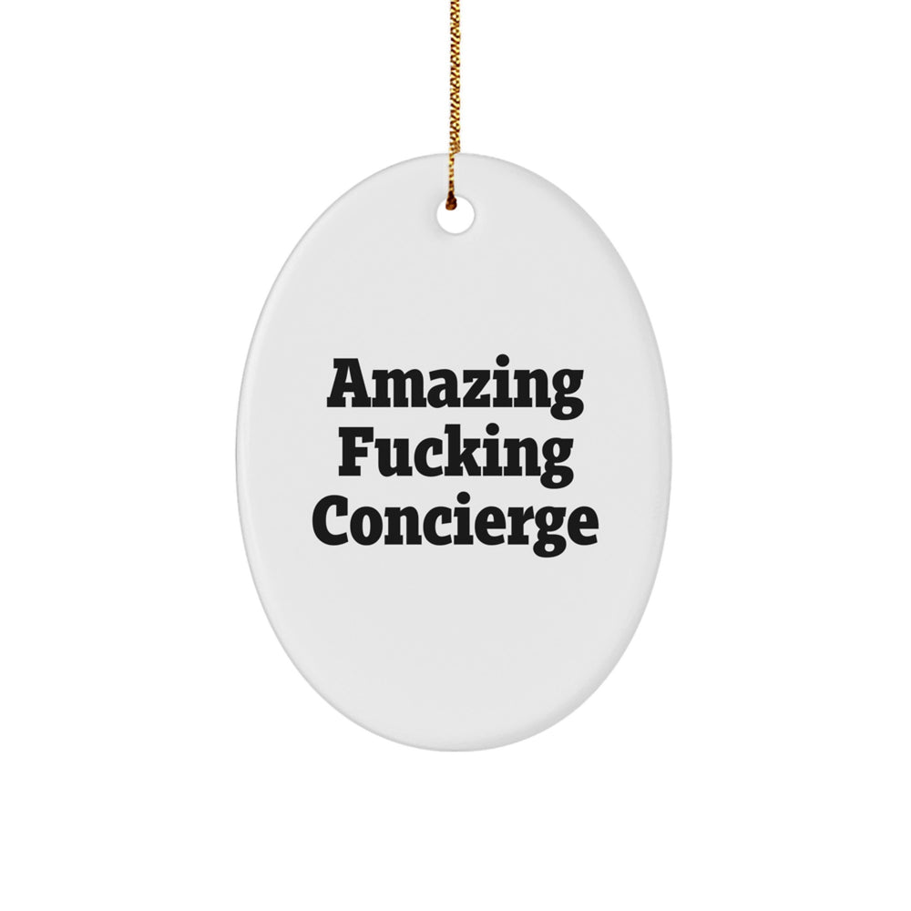 Funny Concierge Gifts from Friends for Christmas Oval Ornament - 'Amazing F--king Concierge' Quote on Durable MDF with Sublimation - A Unique Gift Idea for Men or Women - Image 1