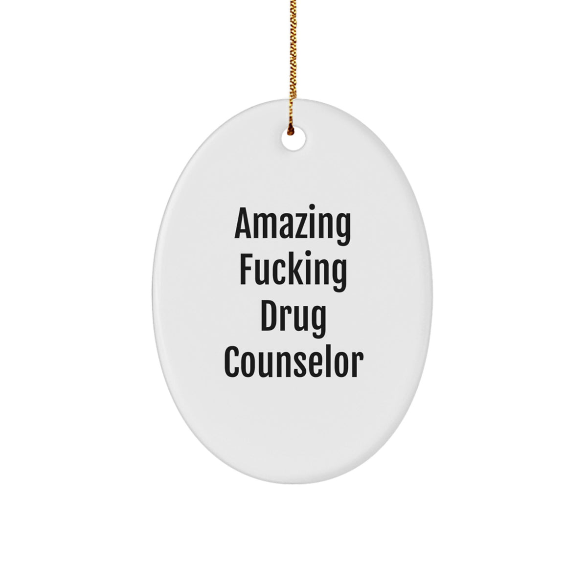 Drug Counselor Gifts, Amazing F--king Drug Counselor Oval Ornament, Funny Christmas Decor, Gifts from Friends, Gifts for Drug Counselor - Image 1