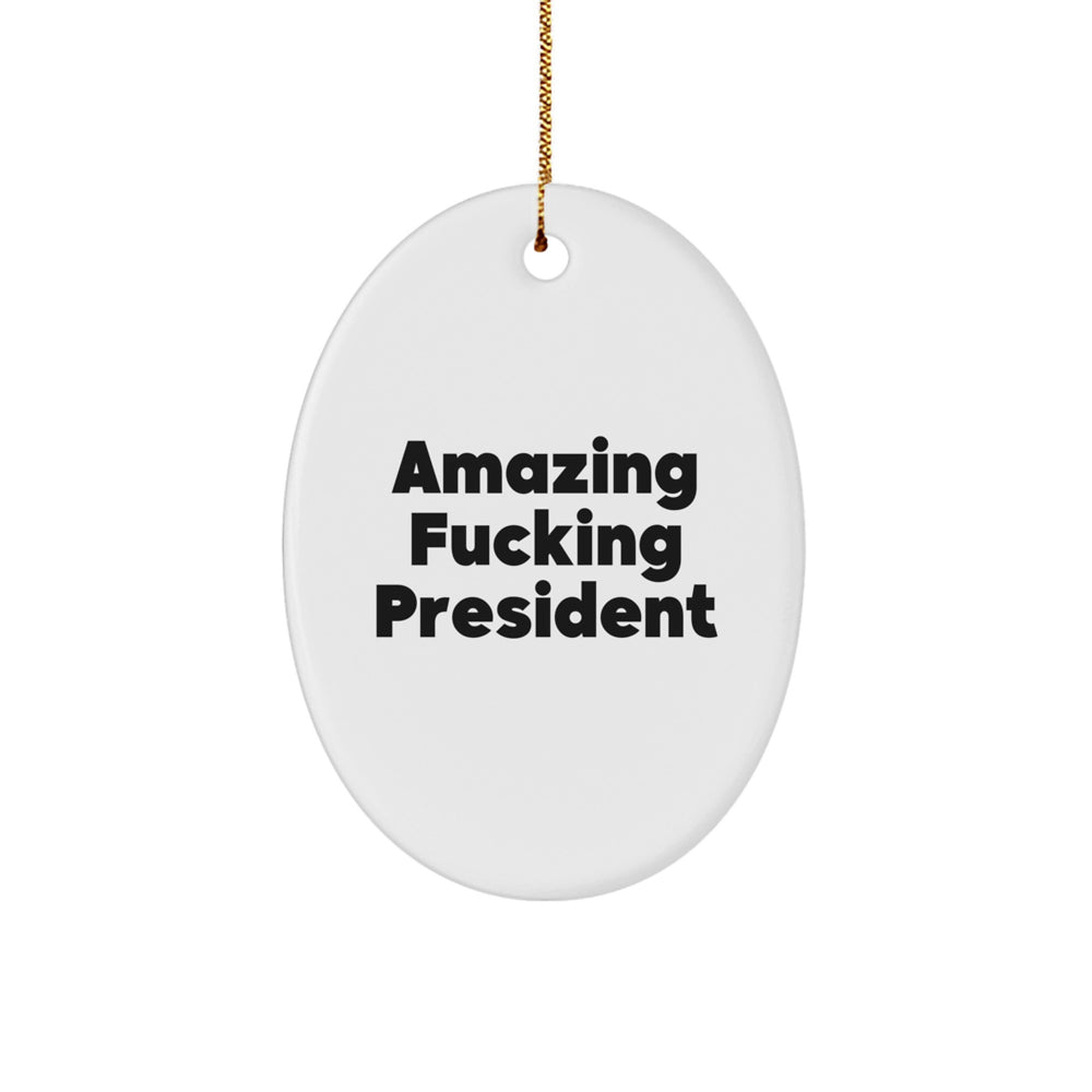 Funny President Gifts for Men - Amazing Oval Ornament, White, Christmas Unique Gifts from Friends, Coworkers, Family - Image 1