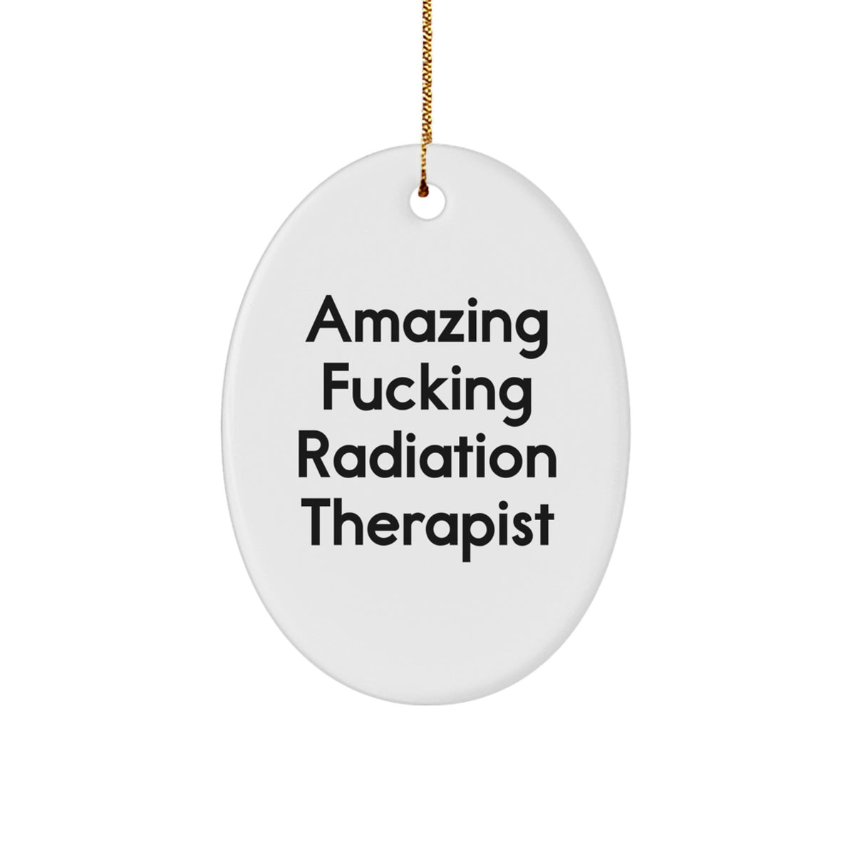 Funny Radiation Therapist Gifts for Men from Friends - Amazing Oval Ornament for Christmas - Image 1