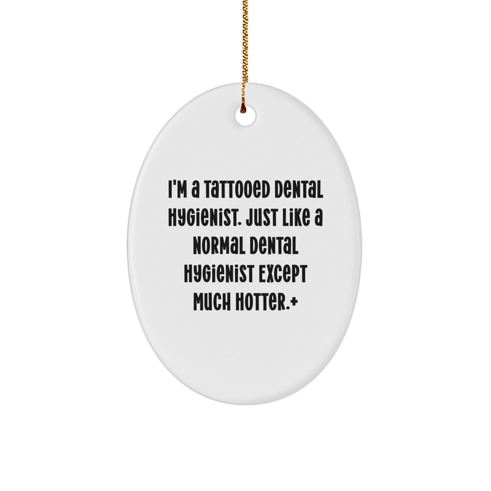 Funny Dental Hygienist Gifts from Friends for Christmas - I'm A Tattooed Dental Hygienist - Image 1