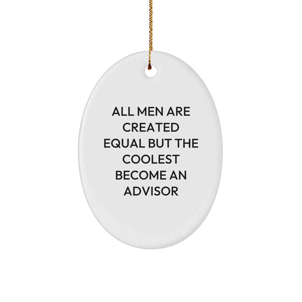 Funny Advisor Oval Ornament Gifts from Men to Advisor Friends, Unique Christmas Unique Gifts for Advisor - Image 1
