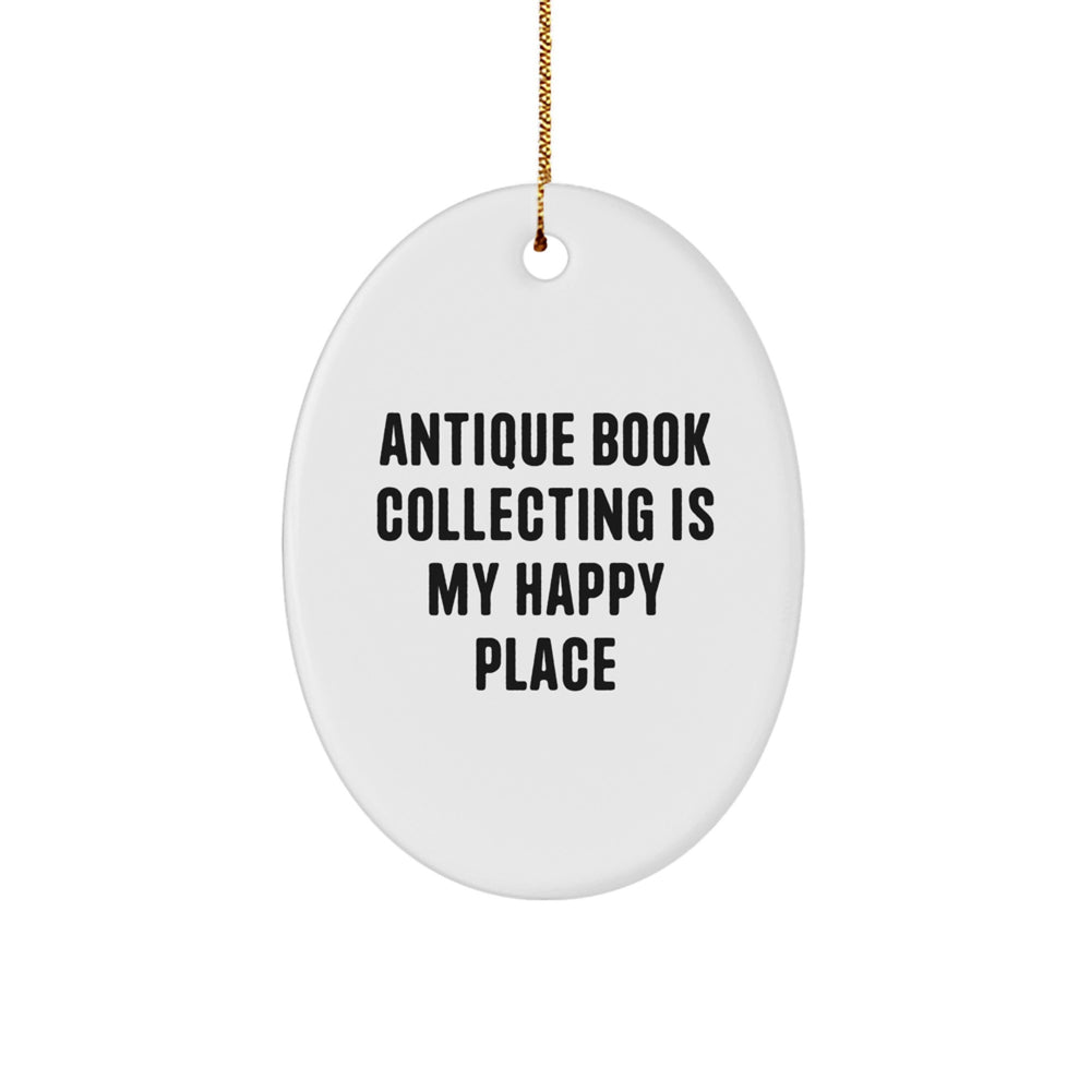Antique Book Collecting Gifts for Her, Oval Ornament with 'Antique Book Collecting Is My Happy Place' Quote, Gifts from Family, Gifts for Book Lovers, Christmas Unique Present - Image 1