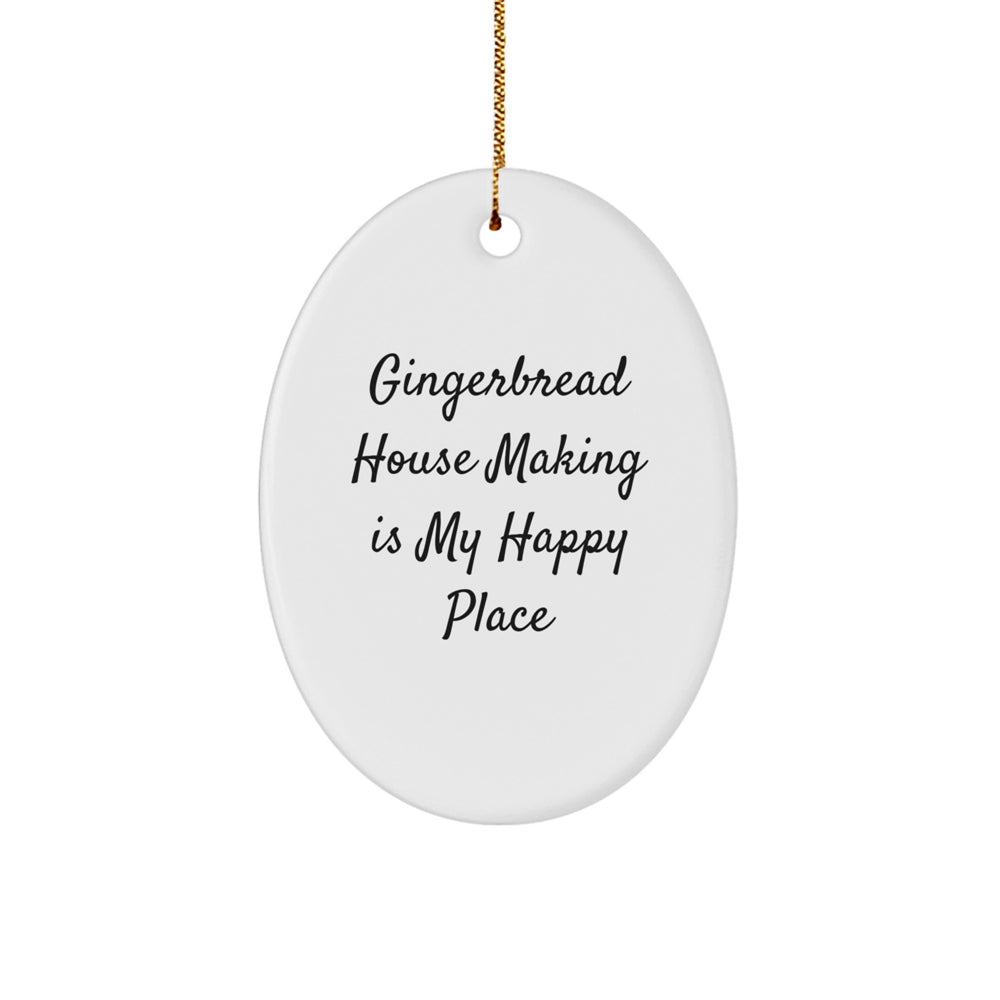Gingerbread House Making Gifts for Friends, Family, and Coworkers - Oval Ornament from 'Gingerbread House Making Is My Happy Place' - Unique Christmas Unique Gifts - Image 1