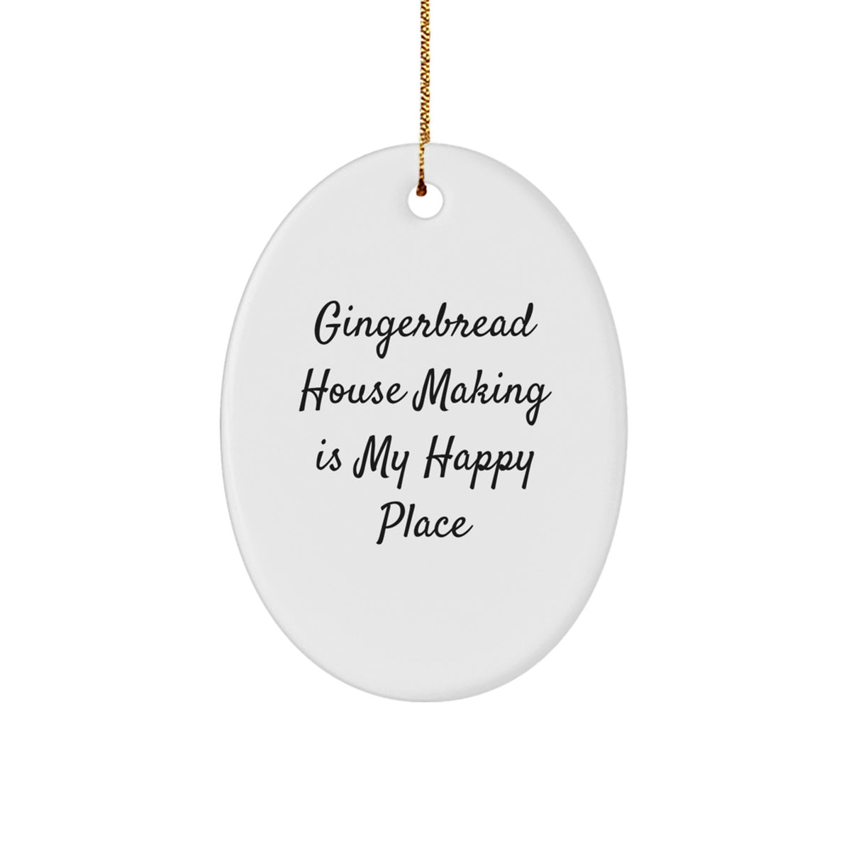 Gingerbread House Making Gifts for Friends, Family, and Coworkers - Oval Ornament from 'Gingerbread House Making Is My Happy Place' - Unique Christmas Unique Gifts - Image 1