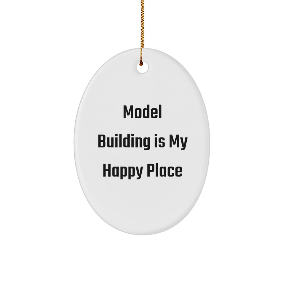 Model Building Gifts from Friends for Enthusiasts - Oval Ornament, 'Model Building Is My Happy Place' Quote, Christmas Unique Gifts - Image 1