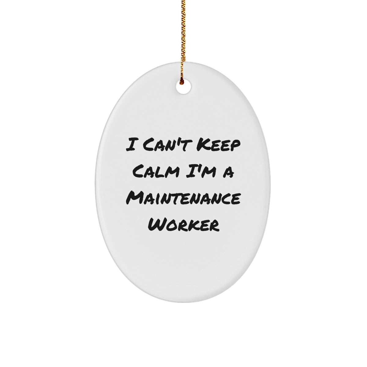 Funny I Can't Keep Calm Maintenance Worker Gifts for Christmas, Unique Oval Ornament from Friends for Family, Funny Maintenance Worker Christmas Unique Gifts - Image 1