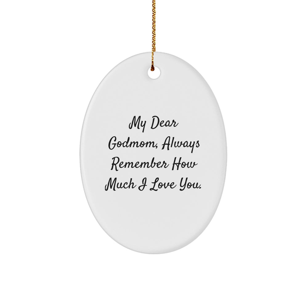 Funny Godmom Gifts for Christmas, Oval Ornament with Inspirational Quote 'My Dear Godmom, Always Remember How Much I Love You.', Gifts from Family to Godmom - Image 1